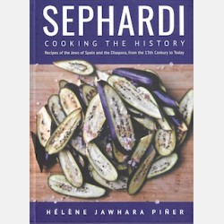Sephardi: Cooking the History (by Helene Jawhara Piner)